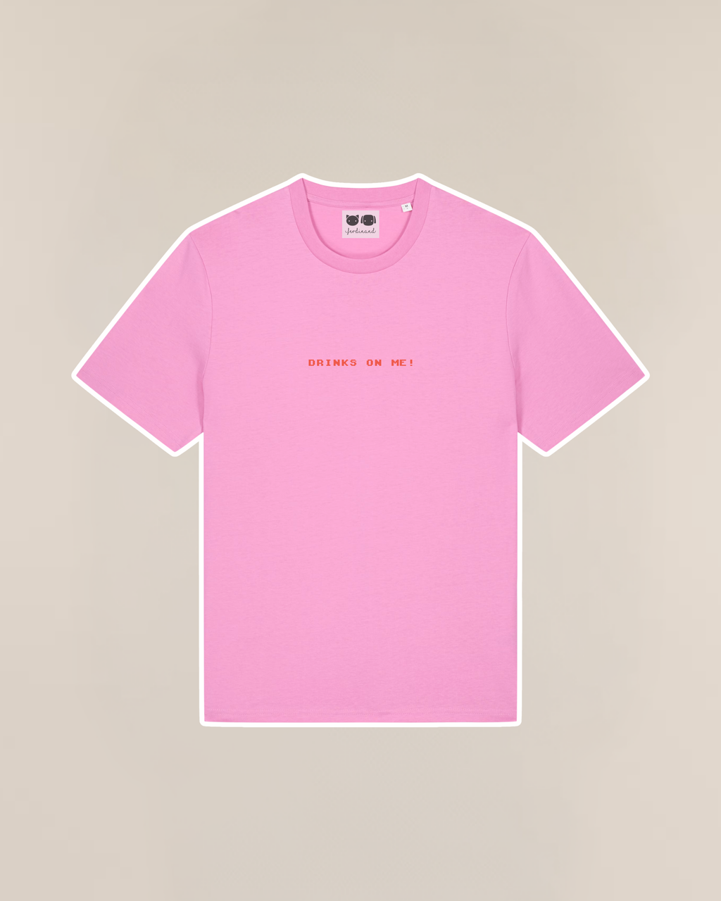 Drinks On Me - Pink edition